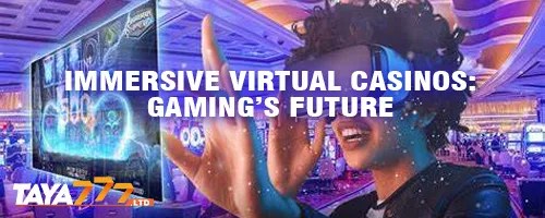 Immersive Virtual Casinos: Gaming’s Future
